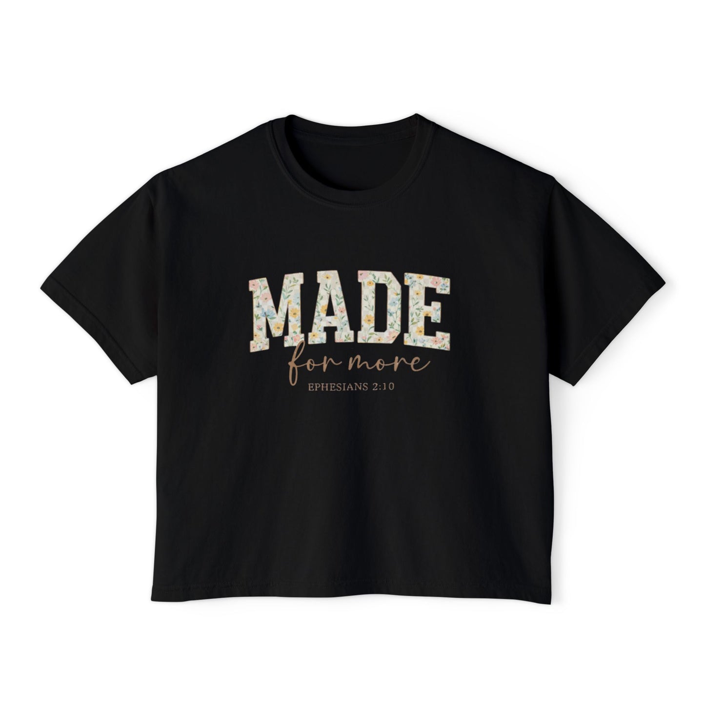 Made For More Floral Boxy Tee — Inspirational Women's Crop T-Shirt